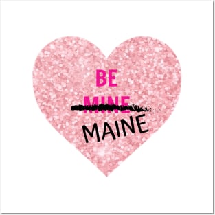 Be Maine for Valentine's Day Posters and Art